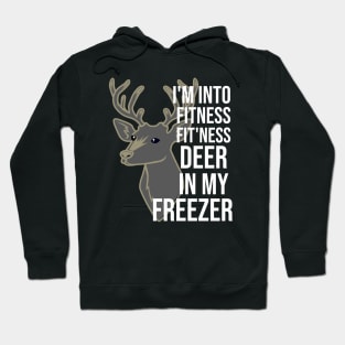 Funny I'm Into Fitness Fit'Ness Deer In My Freezer Deer Hoodie